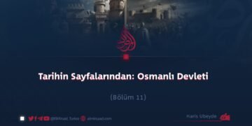 Tarihin Sayfalarından: Osmanlı Devleti Bölüm 11