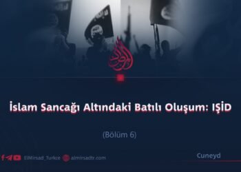 İslam Sancağı Altındaki Batılı Oluşum: IŞİD  Bölüm 6