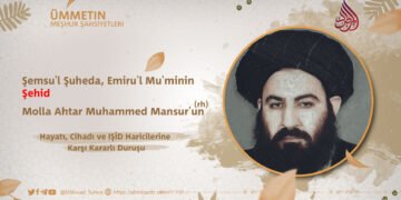Şehid Emiru’l Mu’minin Molla Ahtar Muhammed Mansur’un (rh) Hayatı, Cihadı ve IŞİD Haricilerine Karşı Kararlı Duruşu
