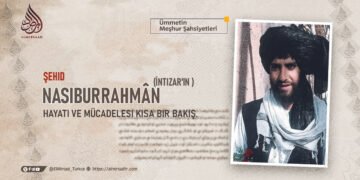 Ümmetin Meşhur Şahsiyetleri Şehid Nasiburrahmân İntizar’ın Hayatı ve Mücadelesi:
