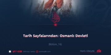 Tarih Sayfalarından: Osmanlı Devleti  Bölüm 16