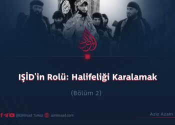 IŞİD’in Rolü: Halifeliği Karalamak  Bölüm 2