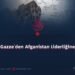 Gazze’den Afganistan Liderliğine