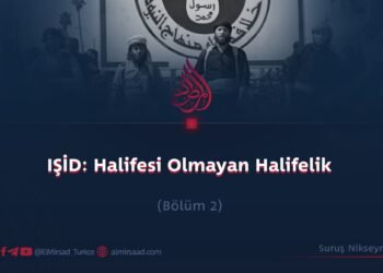 IŞİD: Halifesi Olmayan Halifelik  Bölüm 2