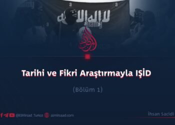 Tarihi ve Fikri Araştırmayla IŞİD  Bölüm 1