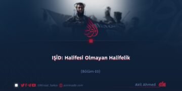 IŞİD: Halifesi Olmayan Halifelik Bölüm 3