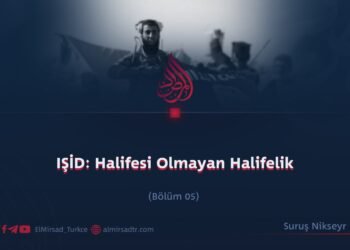 IŞİD: Halifesi Olmayan Halifelik  Bölüm 5