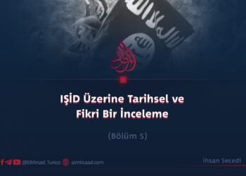 IŞİD Üzerine Tarihsel ve Fikri Bir İnceleme  Bölüm 5