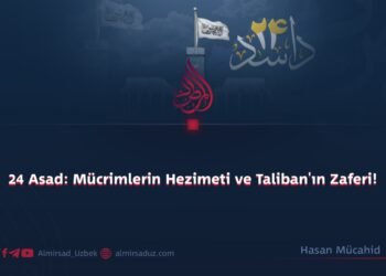 24 Asad: Mücrimlerin Hezimeti ve Taliban’ın Zaferi!