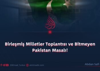 Birleşmiş Milletler Toplantısı ve Bitmeyen Pakistan Masalı!