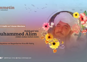 Şeyhü’l Hadis ve’l Kuran Mevlana Muhammed Alim Hakkani’nin (Allah ondan kabul etsin) Hayatına ve Başarılarına Kısa Bir Bakış