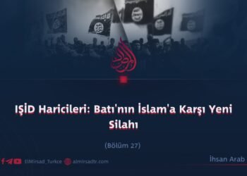IŞİD Haricileri: Batı’nın İslam’a Karşı Yeni Silahı  Bölüm 27