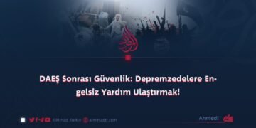 DAEŞ Sonrası Güvenlik: Depremzedelere Engelsiz Yardım Ulaştırmak!