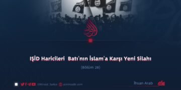 IŞİD Haricileri Batı’nın İslam’a Karşı Yeni Silahı Bölüm 28