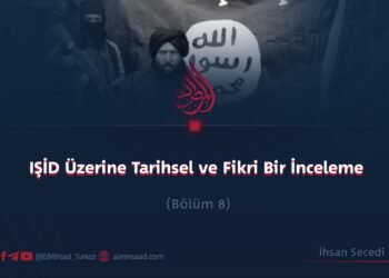 IŞİD Üzerine Tarihsel ve Fikri Bir İnceleme  Bölüm 8