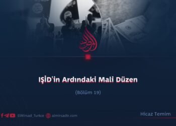 IŞİD’in Ardındaki Mali Düzen  Bölüm 19
