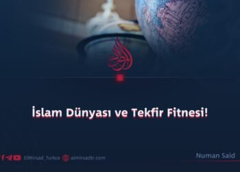 İslam Dünyası ve Tekfir Fitnesi!