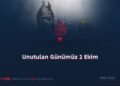 Unutulan Günümüz 2 Ekim