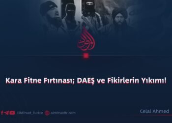 Kara Fitne Fırtınası; DAEŞ ve Fikirlerin Yıkımı!
