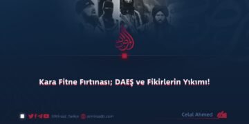 Kara Fitne Fırtınası; DAEŞ ve Fikirlerin Yıkımı!