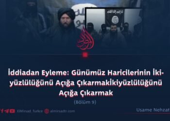 İddiadan Eyleme: Günümüz Haricilerinin İkiyüzlülüğünü Açığa Çıkarmak  Bölüm 9