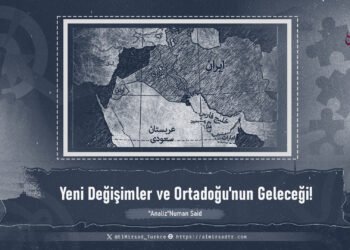 Yeni Değişimler ve Ortadoğu’nun Geleceği!  “Analiz”