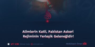 Alimlerin Katli, Pakistan Askeri Rejiminin Yerleşik Geleneğidir!