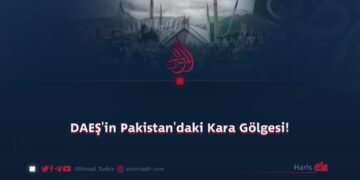 DAEŞ’in Pakistan’daki Kara Gölgesi!
