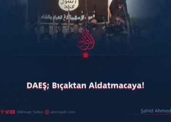 DAEŞ; Bıçaktan Aldatmacaya!