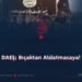 DAEŞ; Bıçaktan Aldatmacaya!
