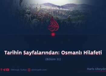 Tarihin Sayfalarından: Osmanlı Hilafeti  Bölüm 31