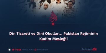 Din Ticareti ve Dini Okullar… Pakistan Rejiminin Kadim Mesleği!