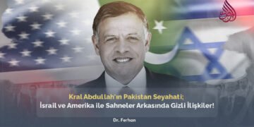 Kral Abdullah’ın Pakistan Seyahati; İsrail ve Amerika ile Sahneler Arkasında Gizli İlişkiler!