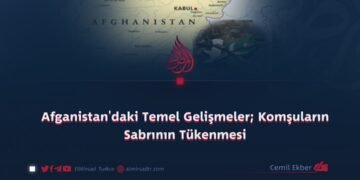 Afganistan’daki Temel Gelişmeler; Komşuların Sabrının Tükenmesi