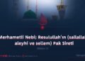 Merhametli Nebi; Resulullah’ın (sallallahu aleyhi ve sellem) Pak Sireti  Bölüm 3