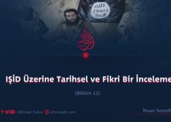 IŞİD Üzerine Tarihsel ve Fikri Bir İnceleme  Bölüm 12