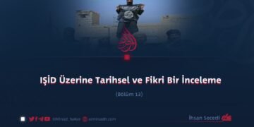IŞİD Üzerine Tarihsel ve Fikri Bir İnceleme Bölüm 13