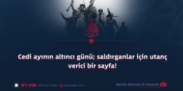 Cedi ayının altıncı günü; saldırganlar için utanç verici bir sayfa!