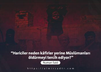 “Hariciler neden kâfirler yerine Müslümanları öldürmeyi tercih ediyor?”
