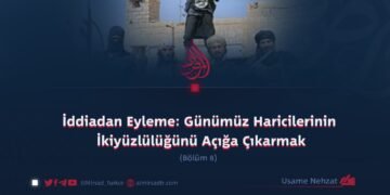 İddiadan Eyleme: Günümüz Haricilerinin İkiyüzlülüğünü Açığa Çıkarmak  Bölüm 8