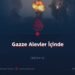 Gazze Alevler İçinde!     Bölüm 4
