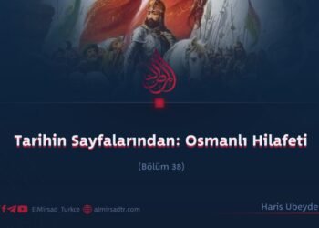 Tarihin Sayfalarından: Osmanlı Hilafeti  Bölüm 38