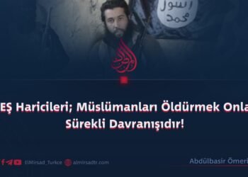 DAEŞ Haricileri; Müslümanları Öldürmek Onların Sürekli Davranışıdır!