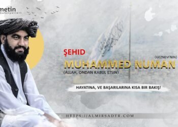Şehid Muhammed Numan Geznevi’nin (Allah, ondan kabul etsin) Hayatına, ve Başarılarına Kısa Bir Bakış!