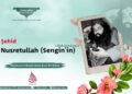 Şehid Nusretullah Sengin’in (Allah kabul etsin) Hayatına ve Başarılarına Kısa Bir Bakış