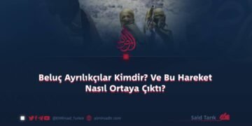Beluç Ayrılıkçılar Kimdir? Ve Bu Hareket Nasıl Ortaya Çıktı?