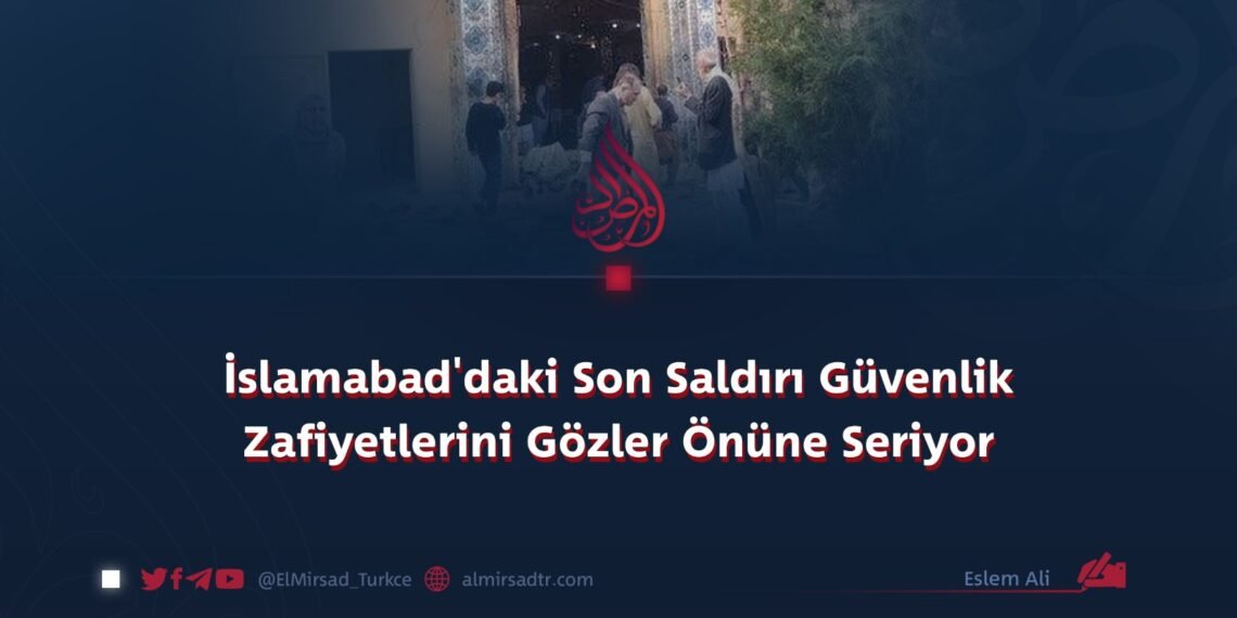 İslamabad’daki Son Saldırı Güvenlik Zafiyetlerini Gözler Önüne Seriyor