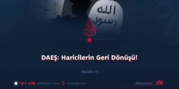 DAEŞ: Haricilerin Geri Dönüşü!  Bölüm 7