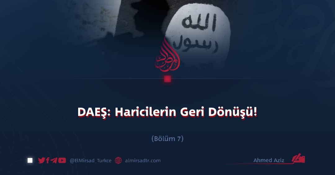 DAEŞ: Haricilerin Geri Dönüşü!  Bölüm 7