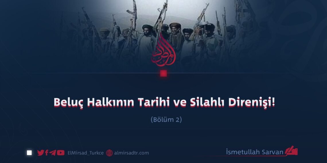 Beluç Halkının Tarihi ve Silahlı Direnişi! Bölüm 2